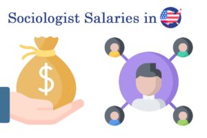 Sociologist Salaries in United States