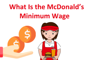 What Is the McDonald’s Minimum Wage
