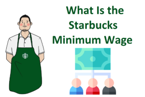 What Is the Starbucks Minimum Wage